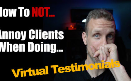 Not annoy clients when doing virtual testimonials