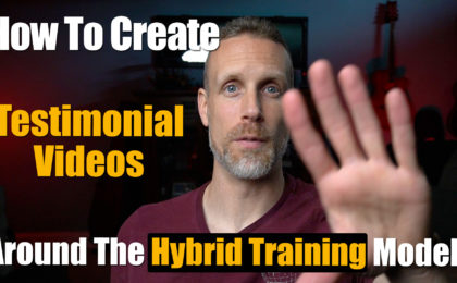 How to create testimonial videos around hybrid training model