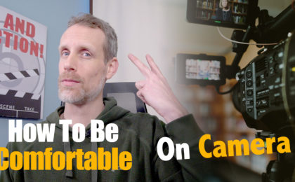 How To Be Comfortable On Camera