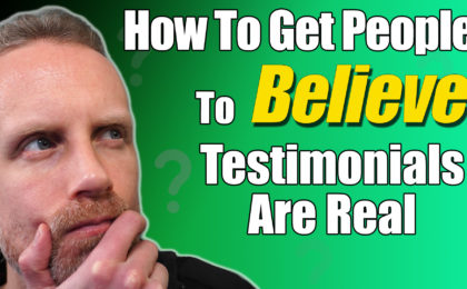 How To Get People To Believe Testimonials Are Real