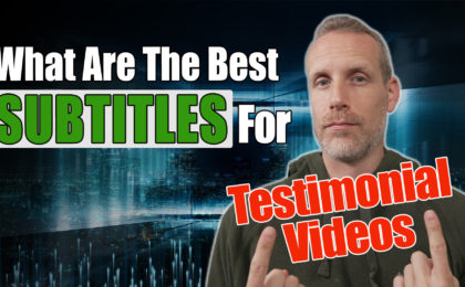what are the best subtitles for testimonial videos