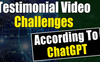 biggest challenges when collecting testimonial videos