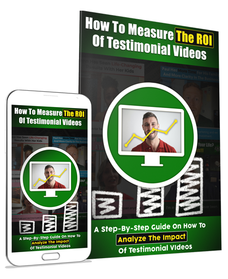 How To Measure The ROI Of Testimonial Videos